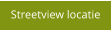 Streetview locatie